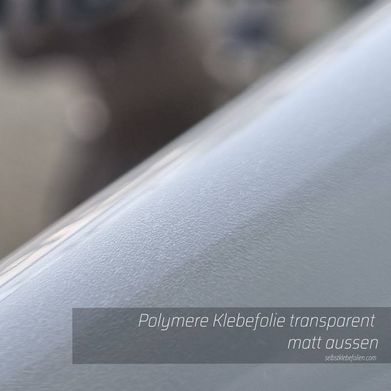 transparent matte Klebefolie polymer selbstklebend sehr formstabil ideal  für den Ausseneinsatz